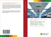 Cover von Ciência Tecnologia e sua relação social com a Enfermagem no Brasil
