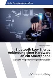 Cover von Bluetooth Low Energy Anbindung einer Hardware an ein Smartphone