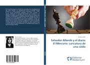 Cover von Salvador Allende y el diario El Mercurio: caricatura de una caída