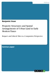 Cover von Property Structures and Spatial Arrangements of Urban Land in Early Modern Times