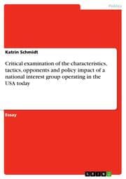 Cover von Critical examination of the characteristics, tactics, opponents and policy impact of a national interest group operating in the USA today