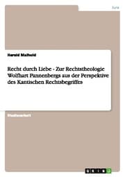 Cover von Recht durch Liebe - Zur Rechtstheologie Wolfhart Pannenbergs aus der Perspektive des Kantischen Rechtsbegriffes