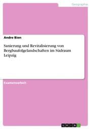 Cover von Sanierung und Revitalisierung von Bergbaufolgelandschaften im Südraum Leipzig