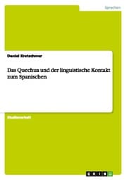 Cover von Das Quechua und der linguistische Kontakt zum Spanischen