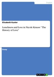 Cover von Loneliness and Love in Nicole Krauss' 'The History of Love'