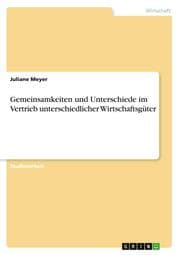 Cover von Gemeinsamkeiten und Unterschiede im Vertrieb unterschiedlicher Wirtschaftsgüter