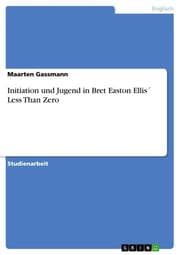 Cover von Initiation und Jugend in Bret Easton Ellis' Less Than Zero