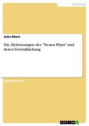 Cover von Die Zielsetzungen des 'Neuen Plans' und deren Verwirklichung