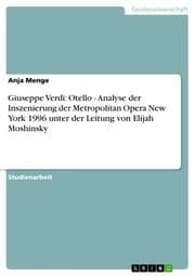 Cover von Giuseppe Verdi: Otello - Analyse der Inszenierung der Metropolitan Opera New York 1996 unter der Leitung von Elijah Moshinsky