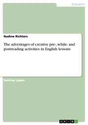 Cover von The adventages of creative pre-, while- and postreading activities in English lessons