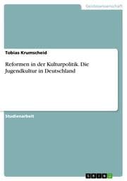 Cover von Reformen in der Kulturpolitik. Die Jugendkultur in Deutschland