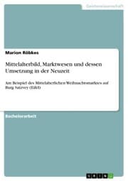 Cover von Mittelalterbild, Marktwesen und dessen Umsetzung in der Neuzeit