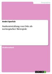 Cover von Stadtentwicklung von Oslo als norwegischer Metropole
