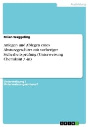 Cover von Anlegen und Ablegen eines Absturzgeschirrs mit vorheriger Sicherheitsprüfung (Unterweisung Chemikant / -in)