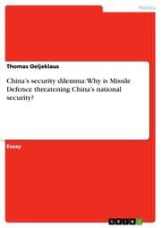 Cover von Chinas security dilemma: Why is Missile Defence threatening Chinas national security?