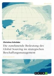Cover von Die zunehmende Bedeutung des Global Sourcing im strategischen Beschaffungsmanagement