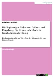 Cover von Die Regionalgeschichte von Dülmen und Umgebung: Die Heimat - die objektive Geschichtsbeschreibung