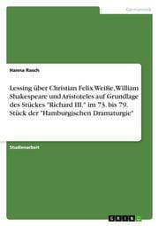 Cover von Lessing über Christian Felix Weiße, William Shakespeare und Aristoteles auf Grundlage des Stückes 'Richard III.' im 73.bis 79.Stück der 'Hamburgischen Dramaturgie'