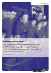 Cover von Die Nationalpolitischen Erziehungsanstalten (NAPOLAs) als Beleg für widersprüchliche NS-Erziehungskonzeptionen im Dritten Reich