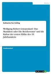 Cover von Wolfgang Robert Griepenkerl: 'Das Musikfest oder Die Beethovener' und die Kultur der ersten Hälfte des 19.Jahrhunderts