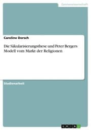 Cover von Die Säkularisierungsthese und Peter Bergers Modell vom Markt der Religionen
