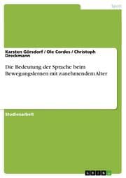Cover von Die Bedeutung der Sprache beim Bewegungslernen mit zunehmendem Alter
