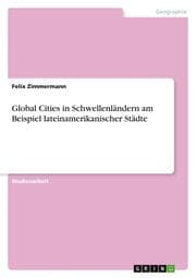 Cover von Global Cities in Schwellenländern am Beispiel lateinamerikanischer Städte