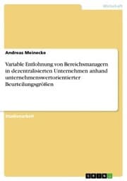 Cover von Variable Entlohnung von Bereichsmanagern in dezentralisierten Unternehmen anhand unternehmenswertorientierter Beurteilungsgrößen