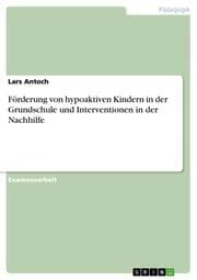 Cover von Förderung von hypoaktiven Kindern in der Grundschule und Interventionen in der Nachhilfe