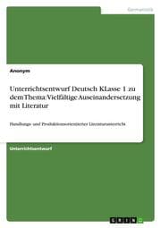Cover von Unterrichtsentwurf Deutsch KLasse 1 zu dem Thema: Vielfältige Auseinandersetzung mit Literatur