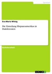 Cover von Die Einteilung Hispanoamerikas in Dialektzonen