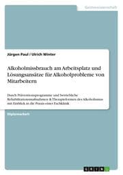 Cover von Alkoholmissbrauch am Arbeitsplatz und Lösungsansätze für Alkoholprobleme von Mitarbeitern