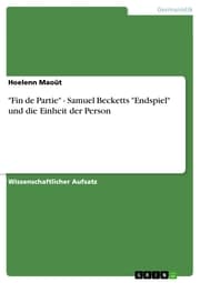 Cover von 'Fin de Partie' - Samuel Becketts 'Endspiel' und die Einheit der Person