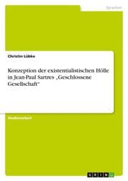Cover von Konzeption der existentialistischen Hölle in Jean-Paul Sartres Geschlossene Gesellschaft