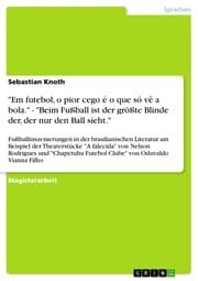 Cover von 'Em futebol, o pior cego é o que só vê a bola.' - 'Beim Fußball ist der größte Blinde der, der nur den Ball sieht.'