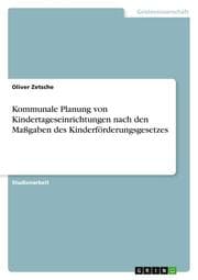 Cover von Kommunale Planung von Kindertageseinrichtungen nach den Maßgaben des Kinderförderungsgesetzes