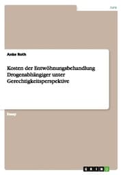 Cover von Kosten der Entwöhnungsbehandlung Drogenabhängiger unter Gerechtigkeitsperspektive