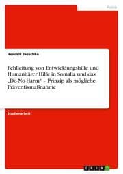 Cover von Fehlleitung von Entwicklungshilfe und Humanitärer Hilfe in Somalia und das Do-No-Harm - Prinzip als mögliche Präventivmaßnahme