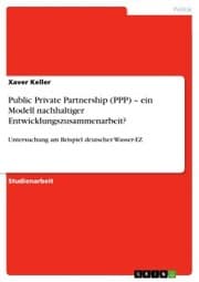Cover von Public Private Partnership (PPP) - ein Modell nachhaltiger Entwicklungszusammenarbeit?