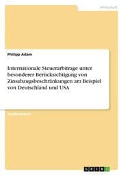 Cover von Internationale Steuerarbitrage unter besonderer Berücksichtigung von Zinsabzugsbeschränkungen am Beispiel von Deutschland und USA