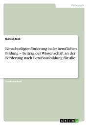 Cover von Benachteiligtenförderung in der beruflichen Bildung - Beitrag der Wissenschaft an der Forderung nach Berufsausbildung für alle