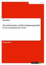 Cover von Die Arbeitsmarkt- und Beschäftigungspolitik in der Europäischen Union