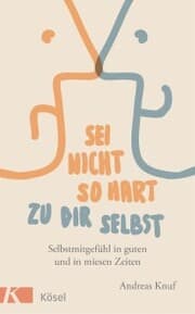 Cover von Sei nicht so hart zu dir selbst