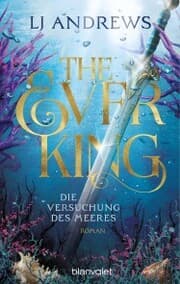 Cover von The Ever King - Die Versuchung des Meeres