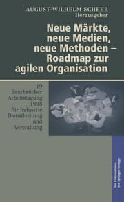 Cover von Neue Märkte, neue Medien, neue Methoden Roadmap zur agilen Organisation