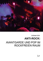 Cover von Anti-Rock: Avantgarde und Pop im rockfreien Raum