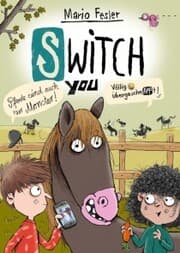 Cover von SWITCH YOU. Völlig übergeschnAPPt! 3: Pferde sind auch nur Monster