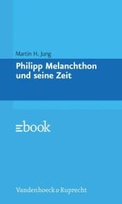 Cover von Philipp Melanchthon und seine Zeit
