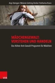 Cover von Mädchengewalt: Verstehen und Handeln