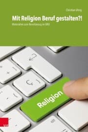 Cover von Mit Religion Beruf gestalten?!